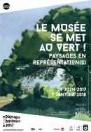 Image : Affiche de l'exposition Le musée se met au vert ! Bordeaux, musée des Beaux-Arts
